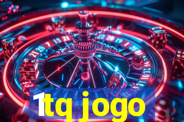 1tq jogo